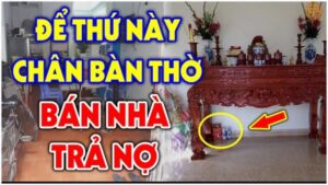 3 thứ tuyệt đối không đặt dưới chân bàn thờ, càng để càng dễ hao tài tán lộc, nhớ tránh xa